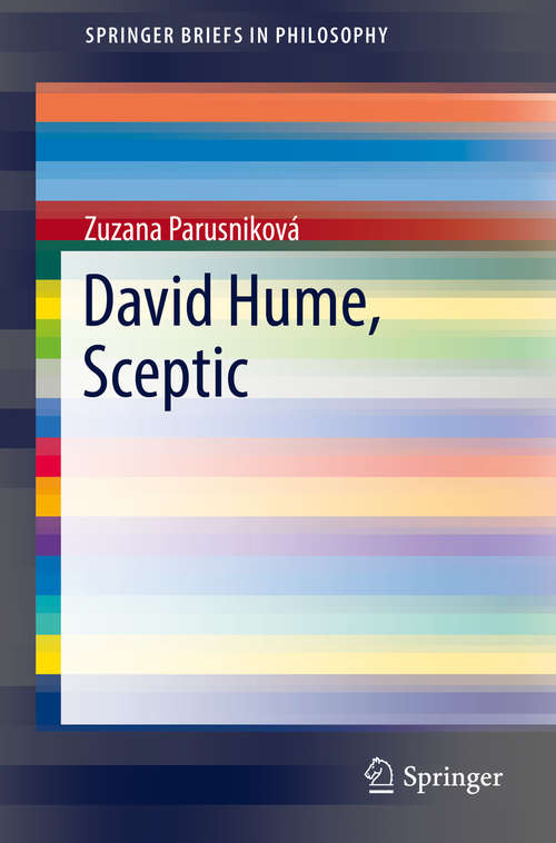 Book cover of David Hume, Sceptic (1st ed. 2016) (SpringerBriefs in Philosophy)