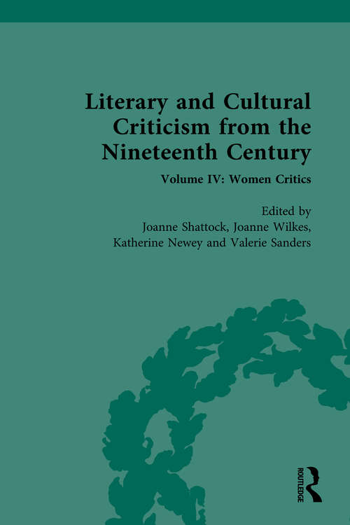 Literary and Cultural Criticism from the Nineteenth Century: Volume IV: Women Critics