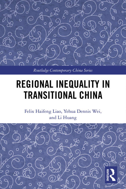 Regional Inequality in Transitional China (Routledge Contemporary China Series)
