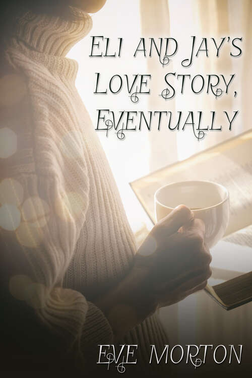 Book cover of Eli and Jay's Love Story, Eventually