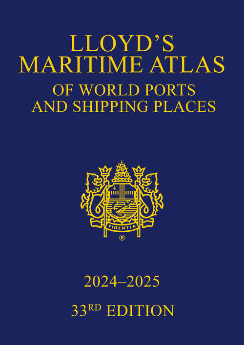Book cover of Lloyd's Maritime Atlas of World Ports and Shipping Places 2024-2025