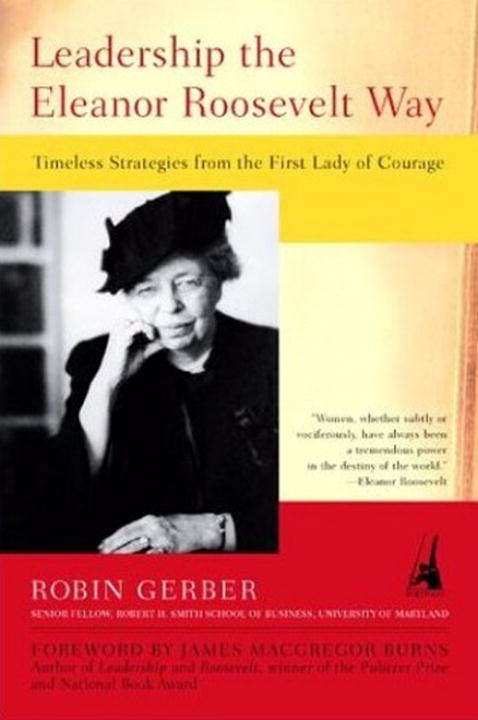 Book cover of Leadership the Eleanor Roosevelt Way: Timeless Strategies from the First Lady of Courage
