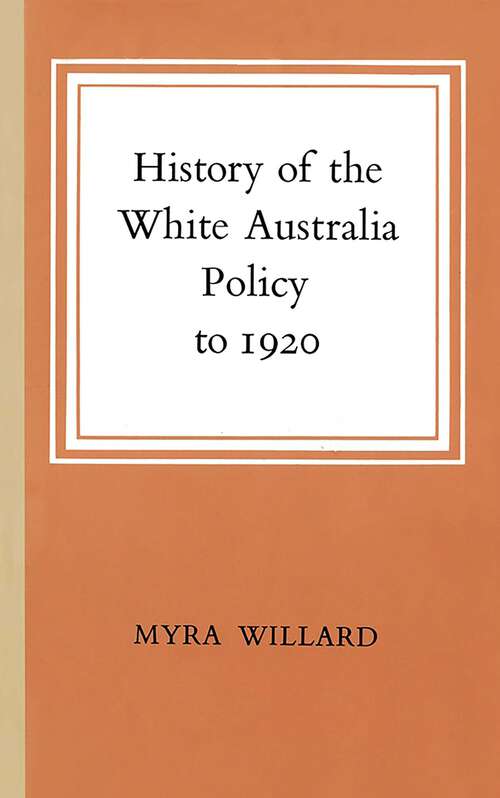 Book cover of History of the White Australia Policy to 1920