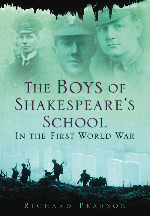 Book cover of The Boys of Shakespeare's School in the First World War: In the First World War