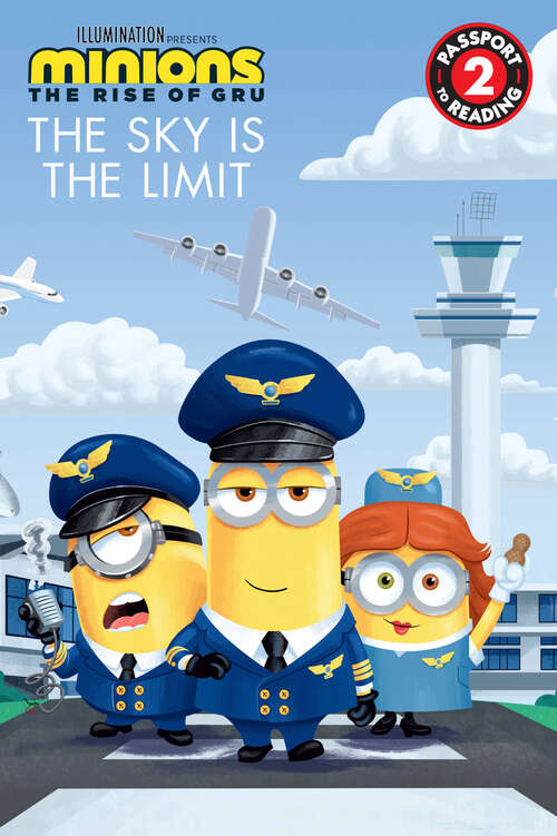 Book cover of Minions: The Sky Is The Limit (minions) (Passport to Reading Level 2)