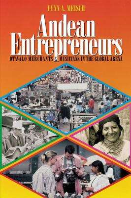 Book cover of Andean Entrepreneurs: Otavalo Merchants and Musicians in the Global Arena