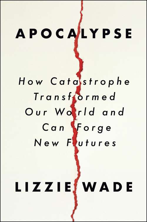 Book cover of Apocalypse: How Catastrophe Transformed Our World and Can Forge New Futures