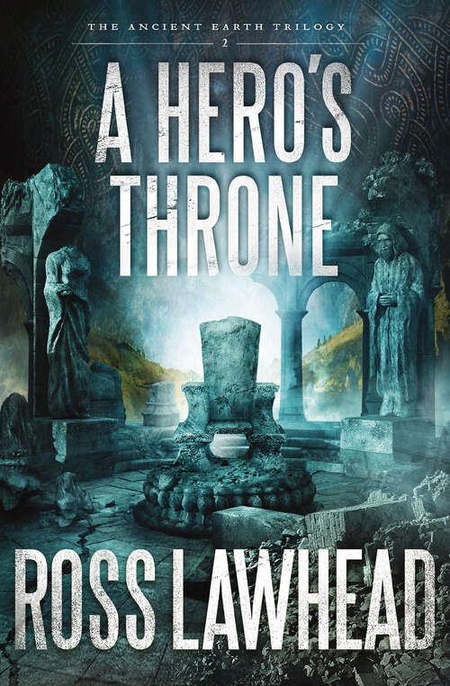 Book cover of A Hero's Throne (The Ancient Earth Trilogy #2)