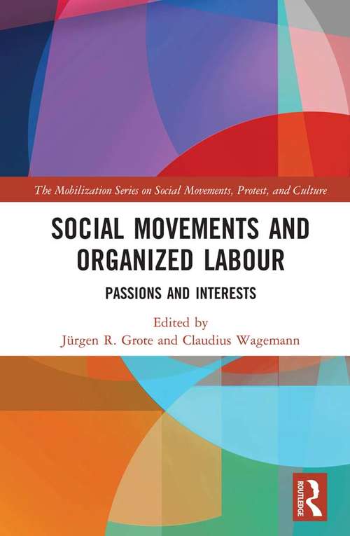 Book cover of Social Movements and Organized Labour: Passions and Interests (The Mobilization Series on Social Movements, Protest, and Culture)