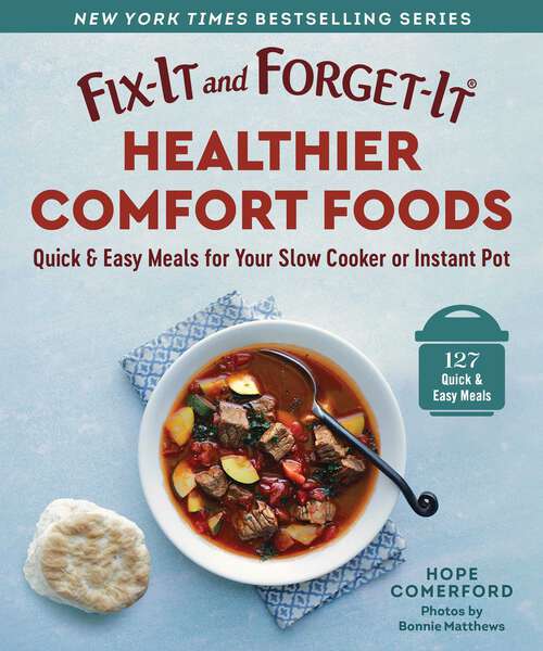 Book cover of Fix-It and Forget-It Healthier Comfort Foods: Quick & Easy Meals for Your Slow Cooker or Instant Pot (Fix-It and Forget-It)
