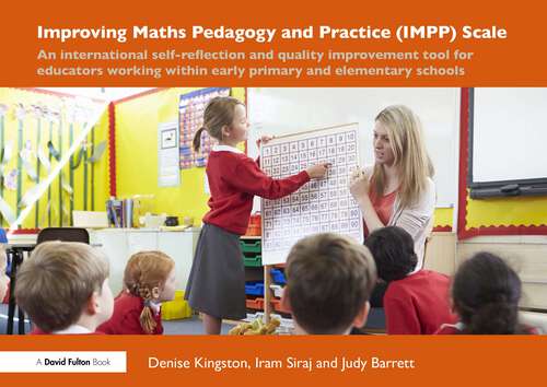 Book cover of Improving Maths Pedagogy and Practice (IMPP) Scale: An international self-reflection and quality improvement tool for educators working within early primary and elementary schools (1)