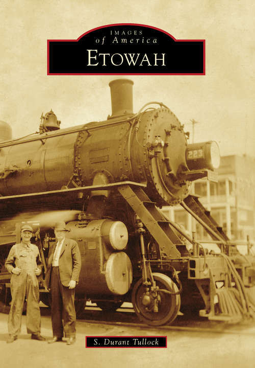 Book cover of Etowah (Images of America)