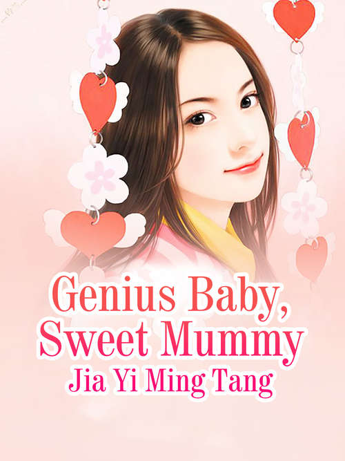 Genius Baby, Sweet Mummy: Volume 3 (Volume 3 #3)