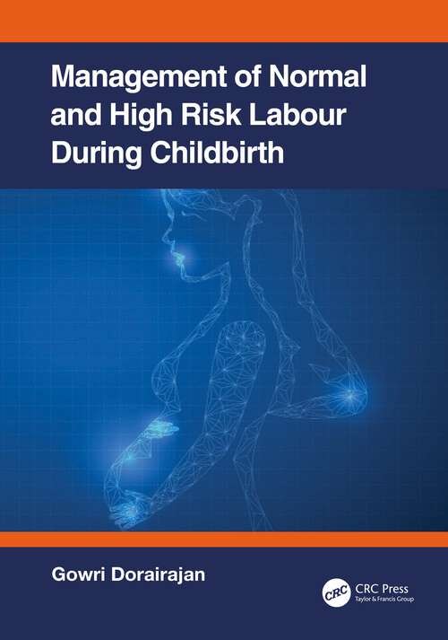 Book cover of Management of Normal and High-Risk Labour during Childbirth