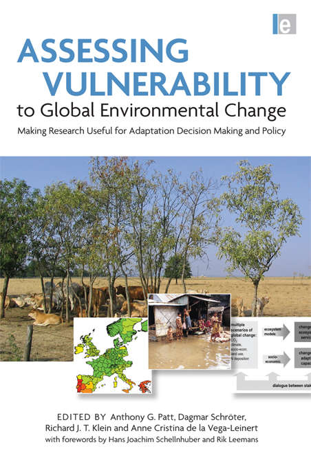 Assessing Vulnerability to Global Environmental Change: Making Research Useful for Adaptation Decision Making and Policy