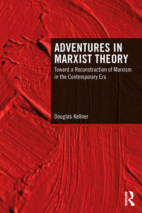 Book cover of Adventures in Marxist Theory: Toward a Reconstruction of Marxism in the Contemporary Era (1)