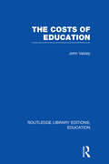 The Costs of Education (Routledge Library Editions: Education)