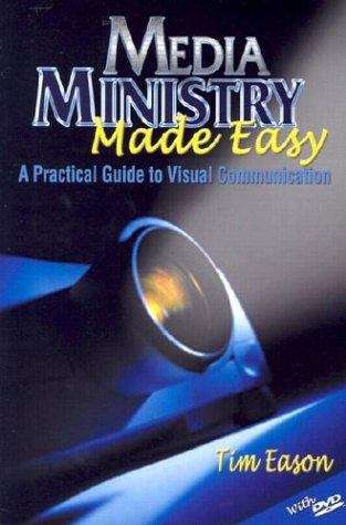 Book cover of Media Ministry Made Easy: A Practical Guide to Visual Communication
