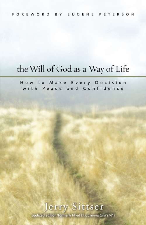 Book cover of The Will of God as a Way of Life: How to Make Every Decision with Peace and Confidence