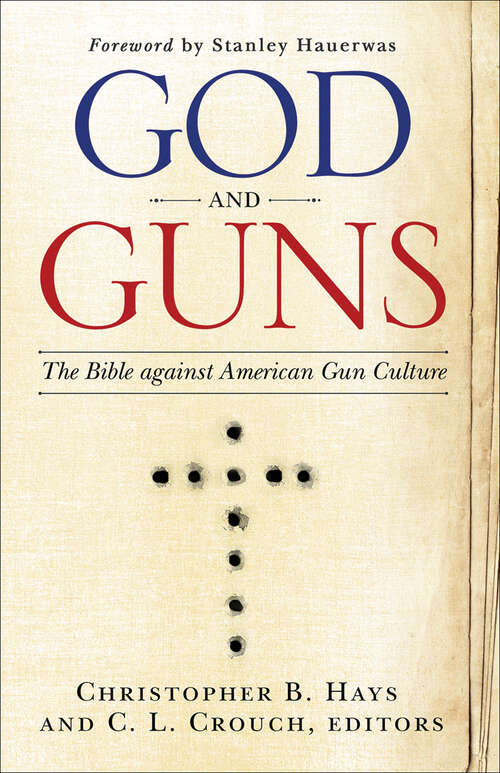 God and Guns: The Bible against American Gun Culture