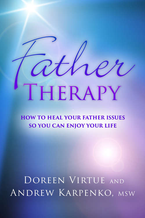 Book cover of Father Therapy: How To Heal Your Father Issues So You Can Enjoy Your Life