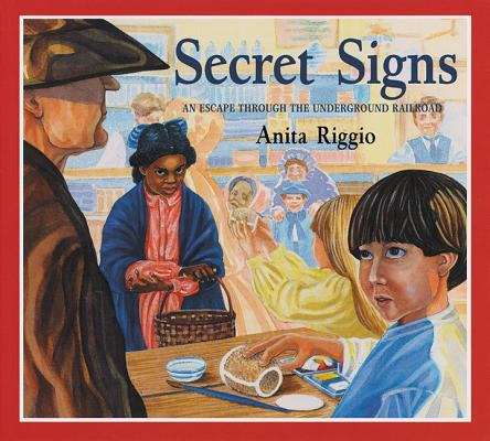 Book cover of Secret Signs: Escape Through the Underground Railroad