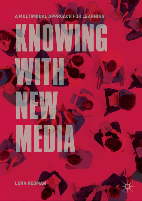 Book cover of Knowing with New Media: A Multimodal Approach for Learning (1st ed. 2018)