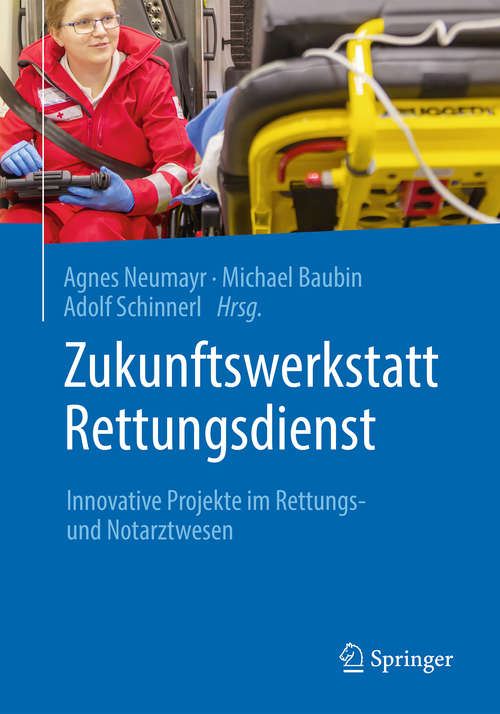 Book cover of Zukunftswerkstatt Rettungsdienst: Innovative Projekte im Rettungs- und Notarztwesen
