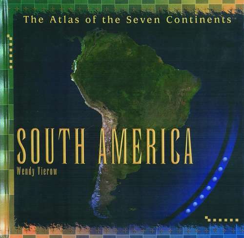 Book cover of South America (The Atlas Of The Seven Continents)