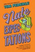 Nate Expectations: Better Nate Than Ever; Five, Six, Seven, Nate!; Nate Expectations (Nate)
