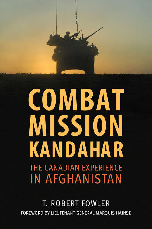 Book cover of Combat Mission Kandahar: The Canadian Experience in Afghanistan