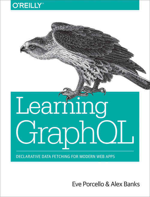 Book cover of Learning GraphQL: Declarative Data Fetching for Modern Web Apps