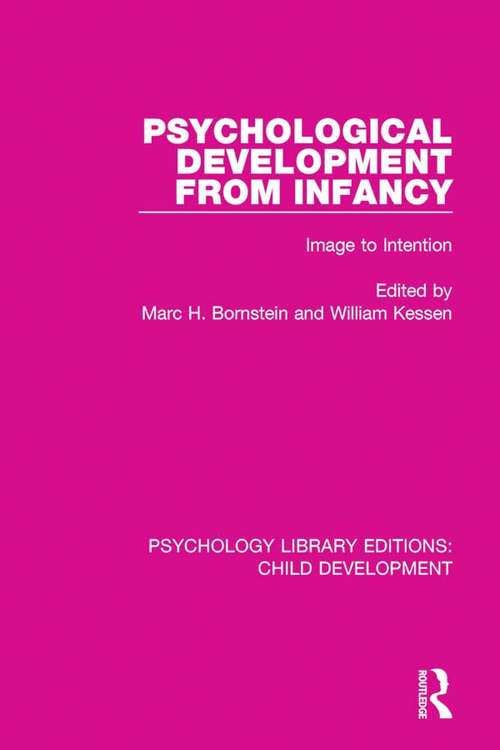 Psychological Development From Infancy: Image to Intention (Psychology Library Editions: Child Development #2)
