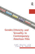 Gender, Ethnicity, and Sexuality in Contemporary American Film (Baas Paperbacks Ser. #Vol. 5)