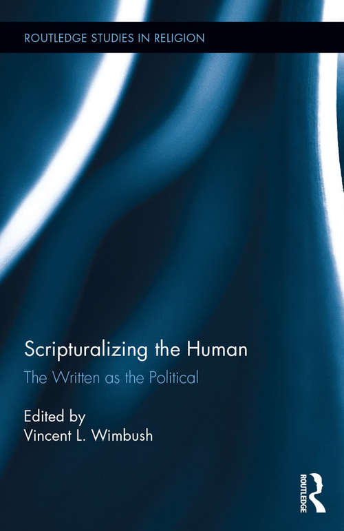 Book cover of Scripturalizing the Human: The Written as the Political (Routledge Studies in Religion)