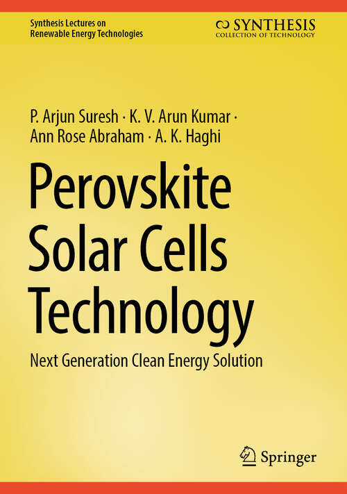 Book cover of Perovskite Solar Cells Technology: Next Generation Clean Energy Solution (Synthesis Lectures on Renewable Energy Technologies)