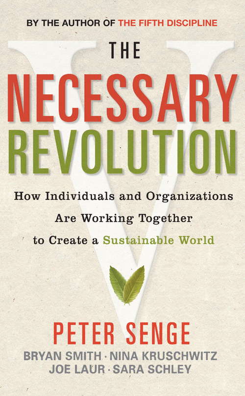 The Necessary Revolution: How Individuals and Organizations are Working Together to Create a Sustainable World