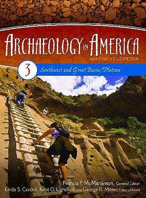 Archaeology in America: An Encyclopedia, Volume 3 Southwest and Great Basin/Plateau