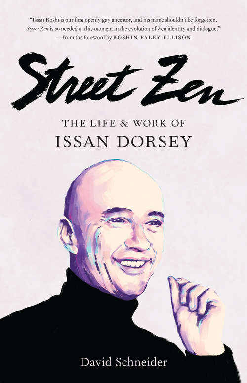 Street Zen: The Life and Work of Issan Dorsey