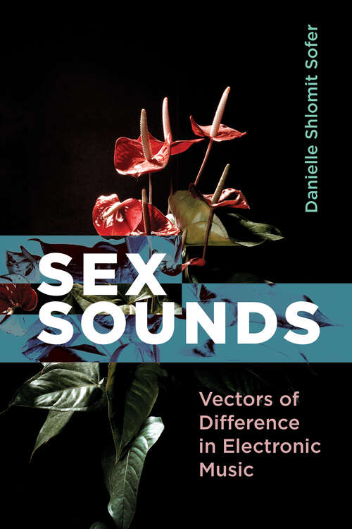 Book cover of Sex Sounds: Vectors of Difference in Electronic Music