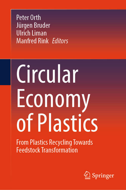 Book cover of Circular Economy of Plastics: From Plastics Recycling Towards Feedstock Transformation