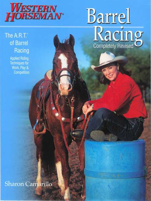 Book cover of Barrel Racing 101: A Complete Program For Horse And Rider