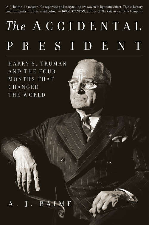 Book cover of The Accidental President: Harry S. Truman and the Four Months That Changed the World