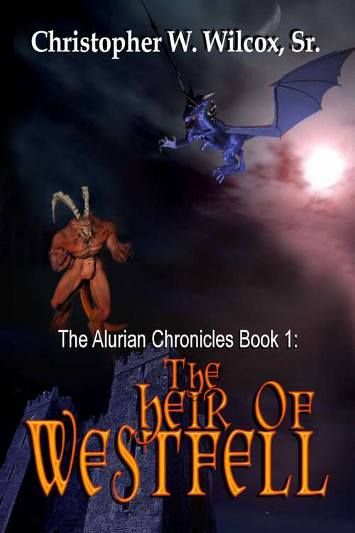 Book cover of The Heir Of Westfell (The Alurian Chronicles #1)