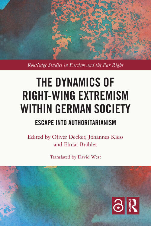 Book cover of The Dynamics of Right-Wing Extremism within German Society: Escape into Authoritarianism (Routledge Studies in Fascism and the Far Right)