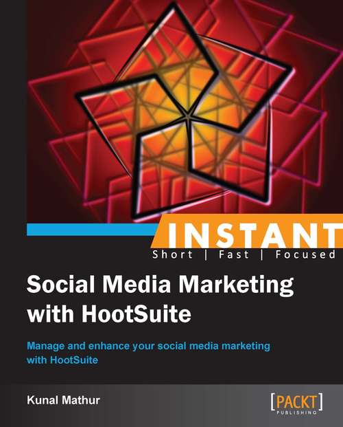 Book cover of Instant Social Media Marketing with HootSuite