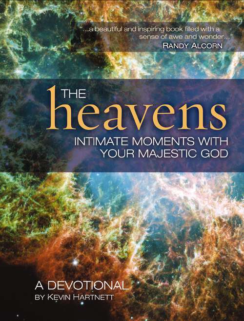 Book cover of The Heavens: Intimate Moments with Your Majestic God
