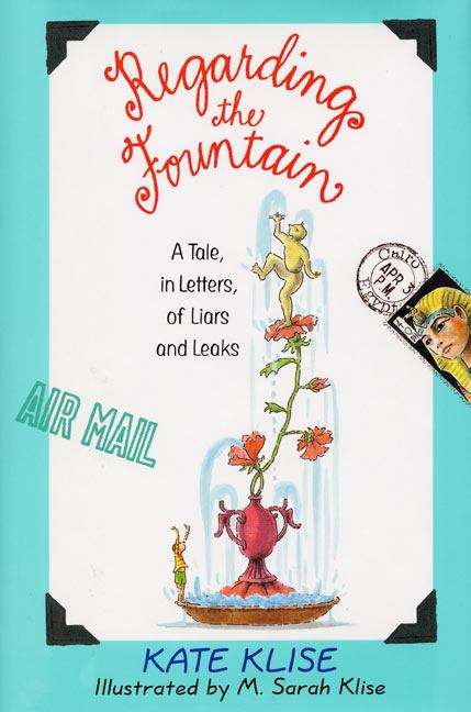 Book cover of Regarding the Fountain: A Tale, in Letters, of Liars and Leaks