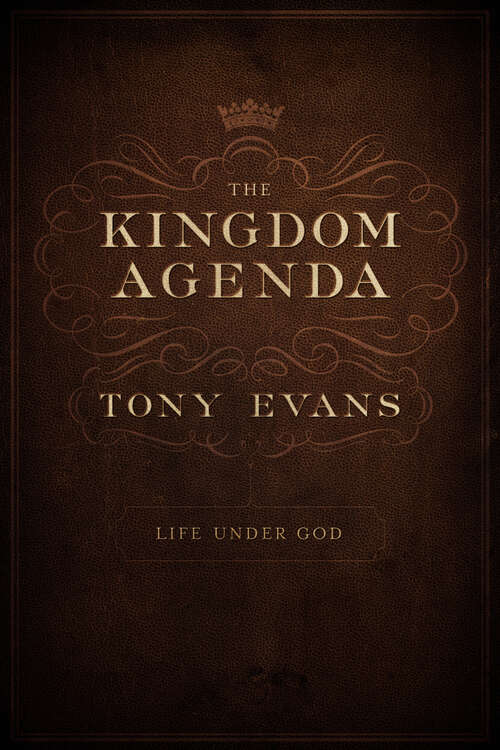 Book cover of The Kingdom Agenda: Life Under God (New Edition)