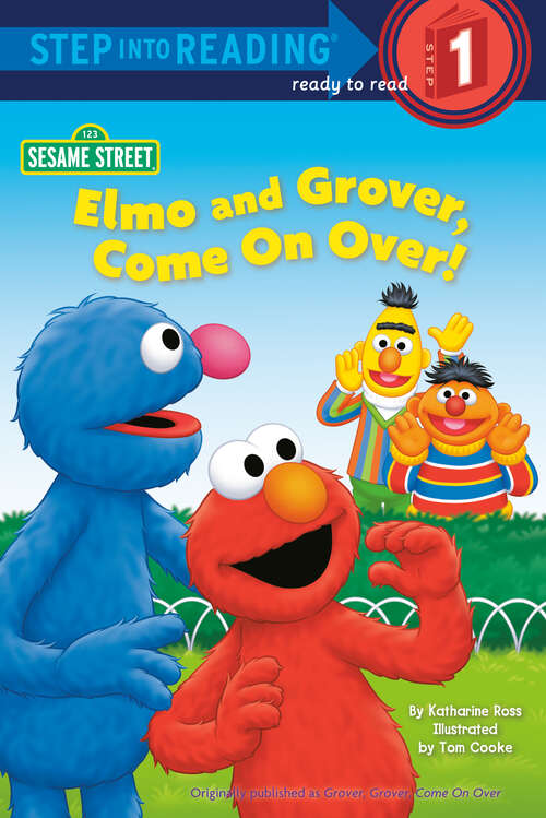 Book cover of Elmo and Grover, Come on Over (Sesame Street)